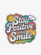 Stay positive
